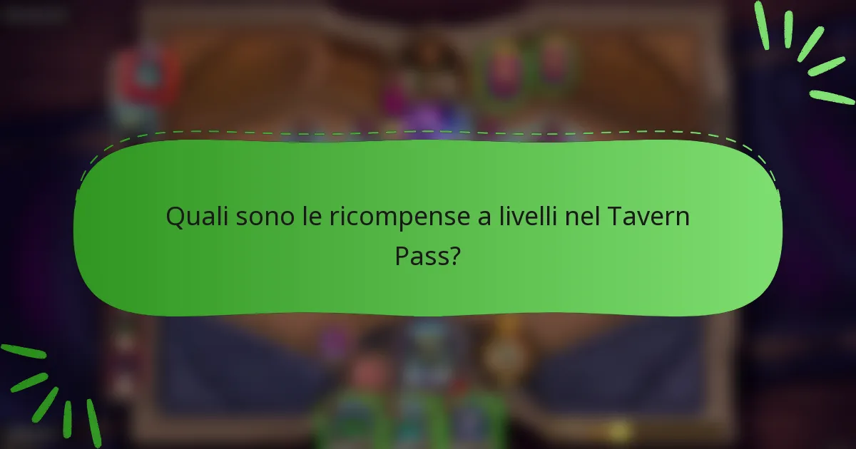 Quali sono le ricompense a livelli nel Tavern Pass?