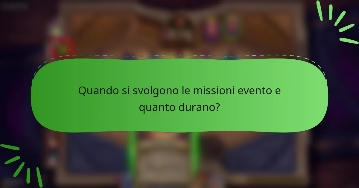 Quando si svolgono le missioni evento e quanto durano?